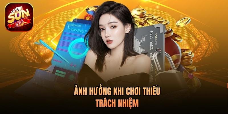 Ảnh hưởng khi chơi thiếu trách nhiệm Ảnh hưởng khi chơi thiếu trách nhiệm