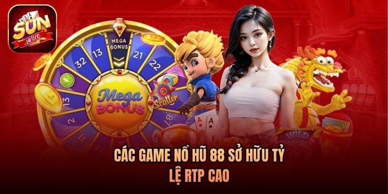 Các game nổ hũ 88 sở hữu tỷ lệ RTP cao Các game nổ hũ 88 sở hữu tỷ lệ RTP cao