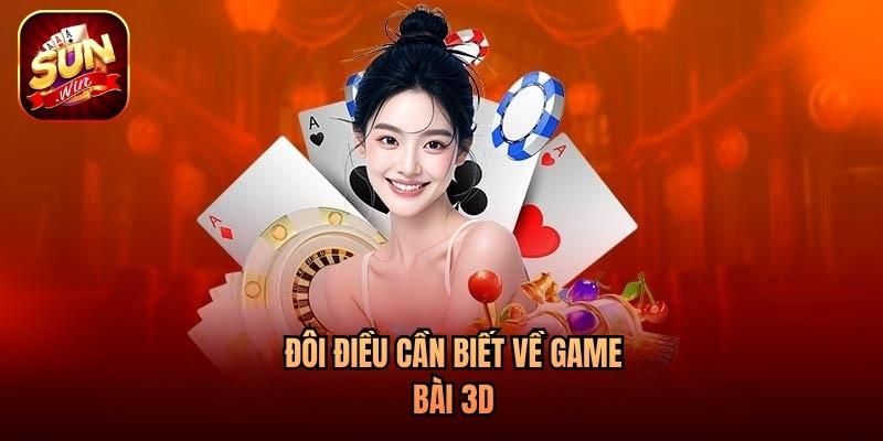 Đôi điều cần biết về game bài 3D Đôi điều cần biết về game bài 3D