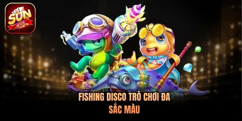 Fishing Disco trò chơi đa sắc màu Fishing Disco trò chơi đa sắc màu