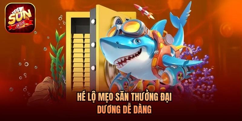 Hé lộ mẹo săn thưởng đại dương dễ dàng Hé lộ mẹo săn thưởng đại dương dễ dàng