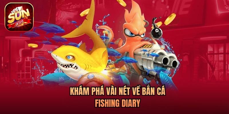 Khám phá vài nét về bắn cá Fishing Diary Khám phá vài nét về bắn cá Fishing Diary