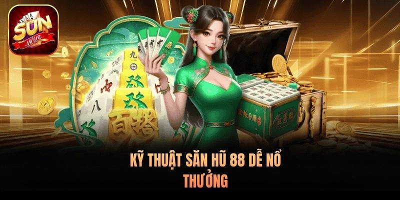 Kỹ thuật săn hũ 88 dễ nổ thưởng Kỹ thuật săn hũ 88 dễ nổ thưởng