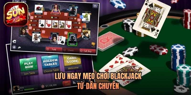Lưu ngay mẹo chơi blackjack từ dân chuyên Lưu ngay mẹo chơi blackjack từ dân chuyên