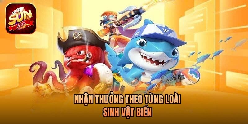 Nhận thưởng theo từng loài sinh vật biển
