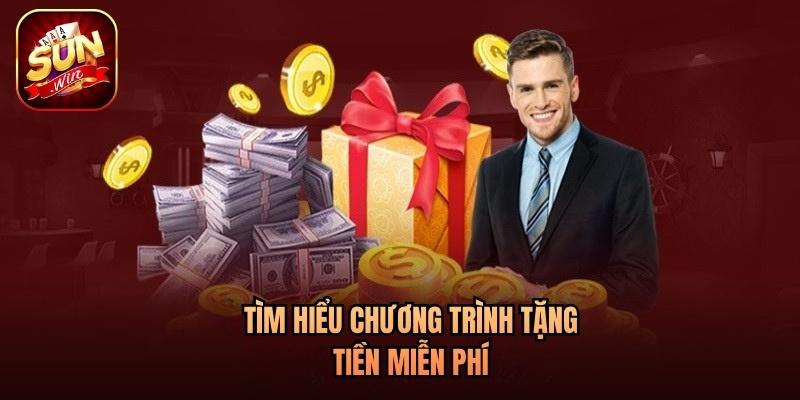 Tìm hiểu chương trình tặng tiền miễn phí Tìm hiểu chương trình tặng tiền miễn phí
