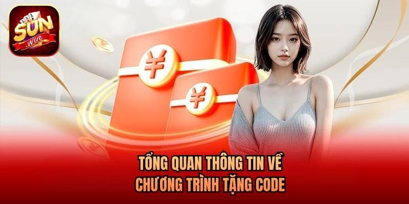 Tổng quan thông tin về chương trình tặng code Tổng quan thông tin về chương trình tặng code